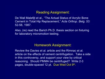 Reading Assignment:  De Wall Malefijt et al., The Actual Status of Acrylic Bone Cement in Total
