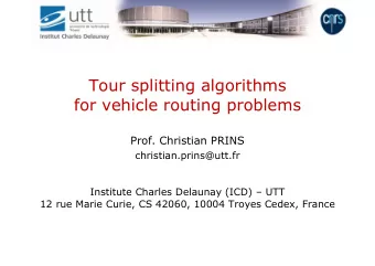 Tour splitting algorithms  for vehicle routing problems  Prof. Christian PRINS