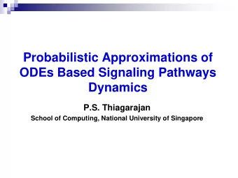 ODEs Based Signaling Pathways  Dynamics  P.S. Thiagarajan  School of Computing, National University