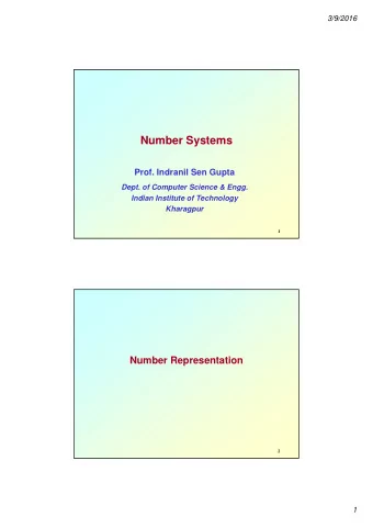 Number Systems  Prof. Indranil Sen Gupta  Dept. of Computer Science &amp; Engg.  Indian Institute