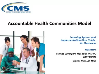 Accountable Health Communities Model  Learning System and  Implementation Plan Guide:  An Overview