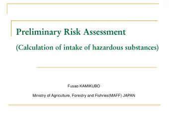 Preliminary Risk Assessment  (Calculation of intake of hazardous substances)  Fusao KAMIKUBO