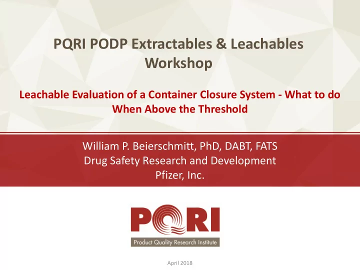pqri podp extractables amp leachables workshop