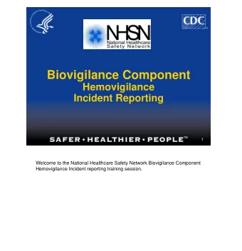 Biovigilance Component  Hemovigilance  Incident Reporting  1  Welcome to the National Healthcare
