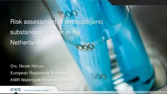 Risk assessment of anthropogenic  substances in water in the  Netherlands  Drs. Nicole Nijhuis