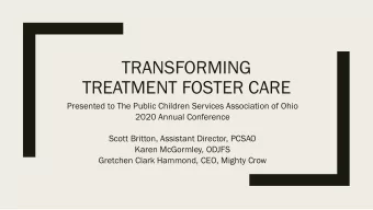 TRANSFORMING  TREATMENT FOSTER CARE  Presented to The Public Children Services Association of Ohio