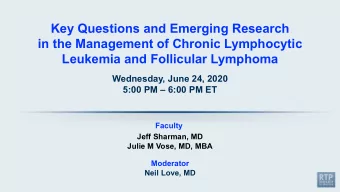 Key Questions and Emerging Research  in the Management of Chronic Lymphocytic  Leukemia and