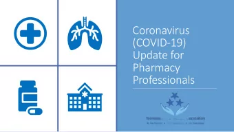 Coronavirus  (COVID-19)  Update for  Pharmacy  Professionals  COVID-19 Symptoms