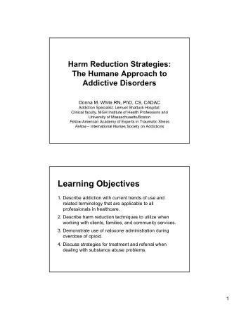 Learning Objectives  1. Describe addiction with current trends of use and  related terminology that