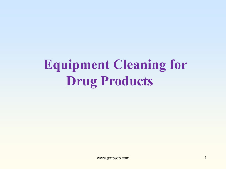 equipment cleaning for drug products