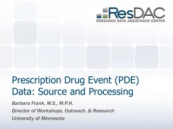 Prescription Drug Event (PDE)  Data: Source and Processing  Barbara Frank, M.S., M.P.H.  Director