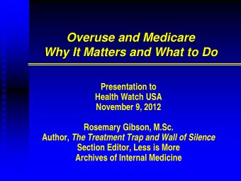 Overview of Presentation  Discuss overuse of medical care  Highlight why addressing overuse
