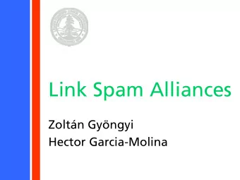 Link Spam Alliances  Zoltn Gyngyi  Hector Garcia-Molina  Class List  Spam 101  Intro to