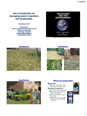 Use of pesticides for  managing pests in gardens  and landscapes  1  2  Aesthetics  Aesthetics  3