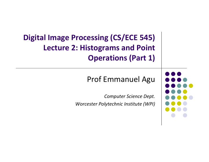 digital image processing cs ece 545 lecture 2 histograms