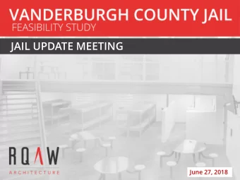 JAIL UPDATE MEETING  June 27, 2018  VANDERBURGH COUNTY  1.  Update to questions raised at the May