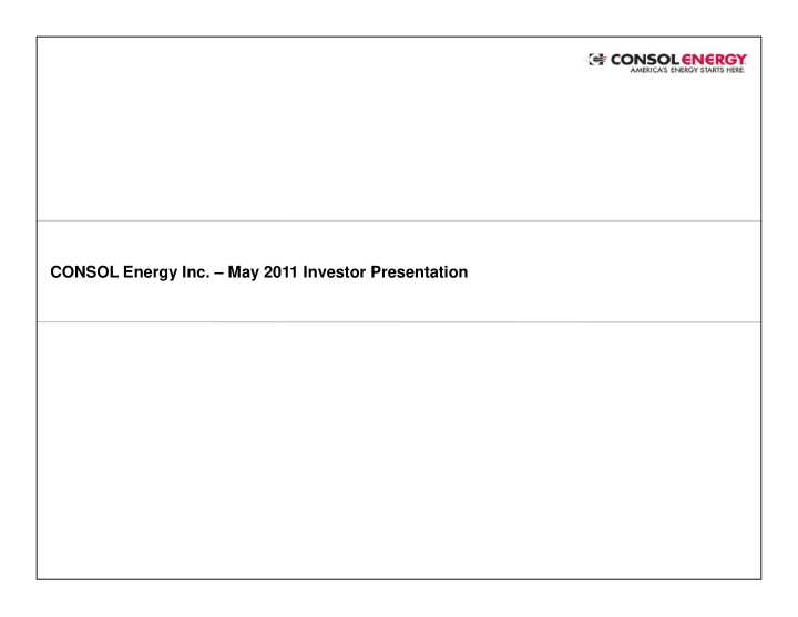 consol energy inc may 2011 investor presentation