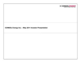 CONSOL Energy Inc.  May 2011 Investor Presentation  Cautionary Language  This presentation