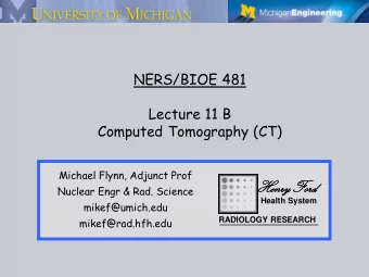 HenryFord  Nuclear Engr &amp; Rad. Science  Health System  mikef@umich.edu  mikef@rad.hfh.edu