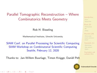 Parallel Tomographic Reconstruction  Where  Introduction  Combinatorics Meets Geometry  X-rays