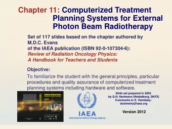 Planning Systems for External Photon Beam Radiotherapy  Set of 117 slides based on the chapter