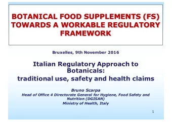 BOTANICAL FOOD SUPPLEMENTS (FS)  TOWARDS A WORKABLE REGULATORY  FRAMEWORK  Bruxelles, 9th November
