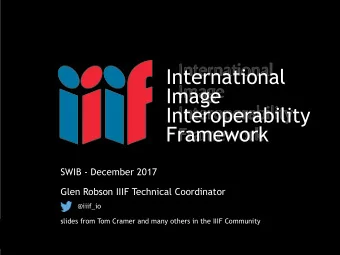 International  Image  Interoperability  Framework  SWIB - December 2017  Glen Robson IIIF Technical