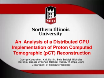 An  Analysis of a Distributed GPU  Implementation of Proton Computed  Tomographic (pCT)