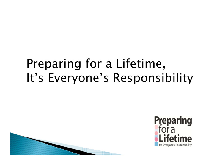 preparing for a lifetime it s everyone s responsibility