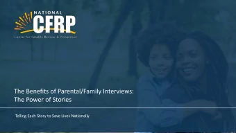 The Benefits of Parental/Family Interviews:  The Power of Stories  Telling Each Story to Save Lives