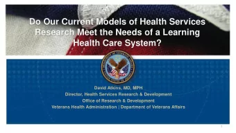 Research Meet the Needs of a Learning  Health Care System?  David Atkins, MD, MPH  Director, Health