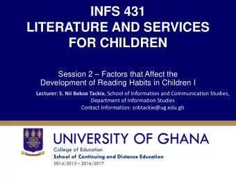 INFS 431  LITERATURE AND SERVICES  FOR CHILDREN Session 2  Factors that Affect the  Development