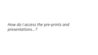 How do I access the pre-prints and  presentations?  Dont know your login?  This will allow