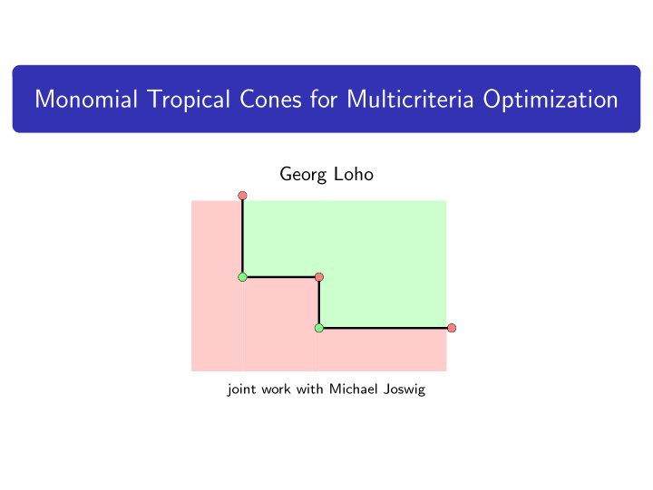 monomial tropical cones for multicriteria optimization