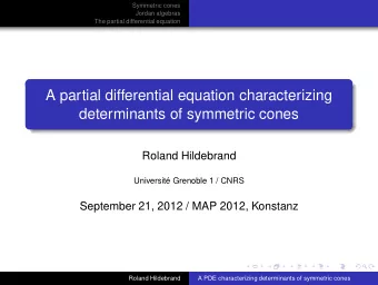 A partial differential equation characterizing  determinants of symmetric cones  Roland Hildebrand