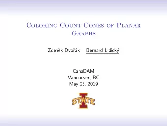 Coloring Count Cones of Planar  Graphs  Zden  ek Dvo  r  ak  Bernard Lidick  y  CanaDAM