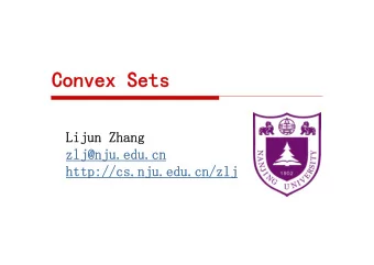 Convex Sets  Lijun Zhang  zlj@nju.edu.cn  http://cs.nju.edu.cn/zlj  Outline  Affine and Convex