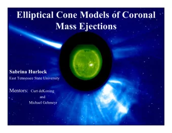 Elliptical Cone Models of Coronal  Mass Ejections  Sabrina Hurlock  East Tennessee State University