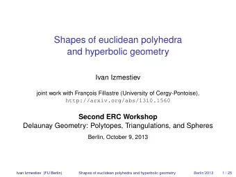 Shapes of euclidean polyhedra  and hyperbolic geometry  Ivan Izmestiev  joint work with Franois