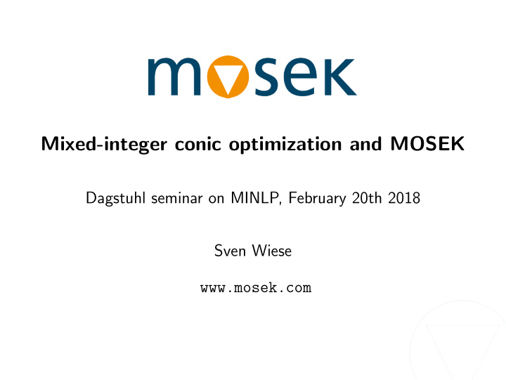mixed integer conic optimization and mosek