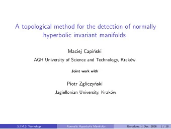 A topological method for the detection of normally  hyperbolic invariant manifolds  Maciej Capi