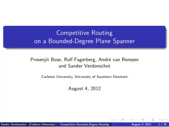 Competitive Routing  on a Bounded-Degree Plane Spanner  Prosenjit Bose, Rolf Fagerberg, Andr  e