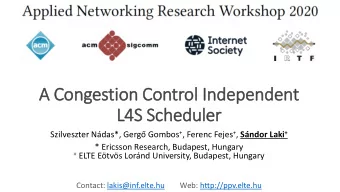 A Congestion Control In  Independent  L4S Scheduler Szilveszter Ndas*, Gerg Gombos + , Ferenc