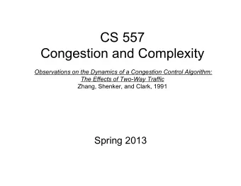CS 557  Congestion and Complexity  Observations on the Dynamics of a Congestion Control Algorithm: