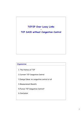 TCP/IP Over Lossy Links  -  TCP SACK without Congestion Control  Organization  1. The History of