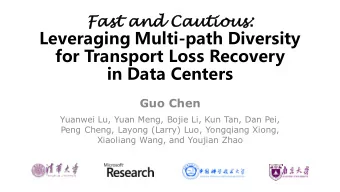 Leveraging Multi-path Diversity  for Transport Loss Recovery  in Data Centers  Guo Chen  Yuanwei