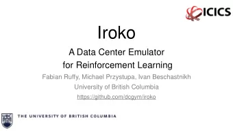 Iroko  A Data Center Emulator  for Reinforcement Learning  Fabian Ruffy, Michael Przystupa, Ivan