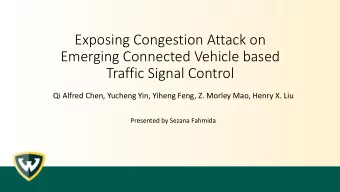 Emerging Connected Vehicle based  Traffic Signal Control  Qi Alfred Chen, Yucheng Yin, Yiheng Feng,