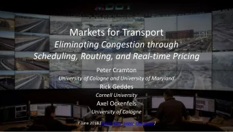 Markets for Transport  Eliminating Congestion through  Scheduling, Routing, and Real-time Pricing