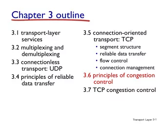 Chapter 3 outline  3.1 transport-layer  3.5 connection-oriented  transport: TCP  services